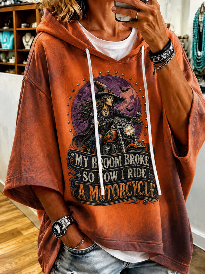 Women’s My Broom Broke So Now I Ride A Motorcycle Halloween Witch Print Hoodie
