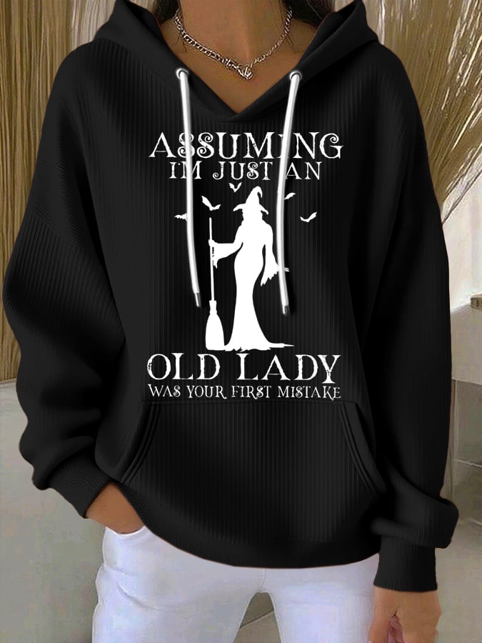 🔥Buy 2 Get 10% Off🔥Women's Assuming Im Just An Old Lady Was Your First Mistake Print Casual Hoodie