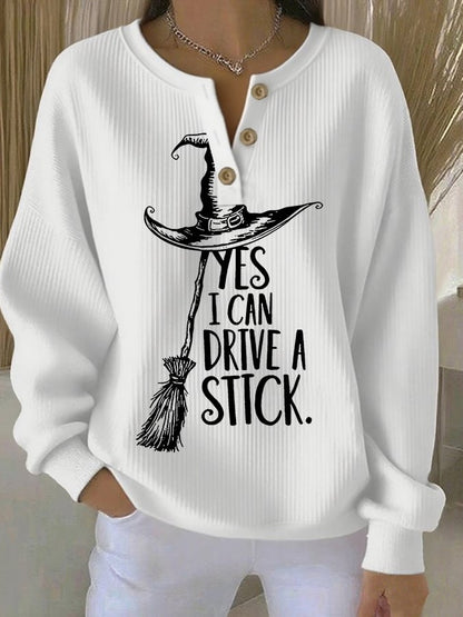 Women's Yes I Can Drive A Stick Print Long Sleeve Sweatshirt