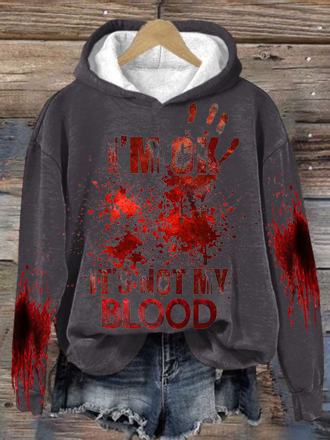 Women's I'M Ok It'S Not My Blood  Printed Long Sleeve Sweatshirt