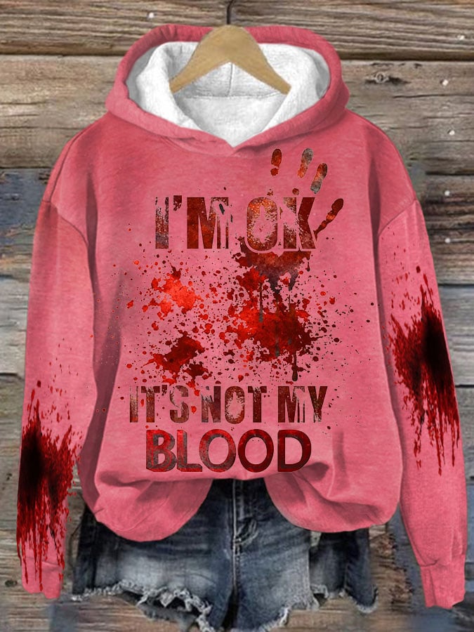 Women's I'M Ok It'S Not My Blood  Printed Long Sleeve Sweatshirt