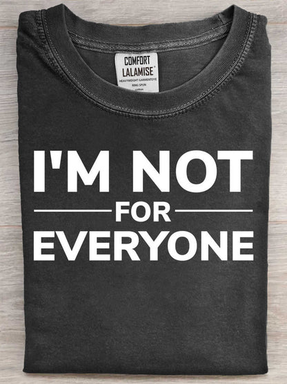 I Am Not For Everyone Art Print Casual Short Sleeve T-shirt