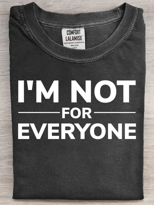 I Am Not For Everyone Art Print Casual Short Sleeve T-shirt