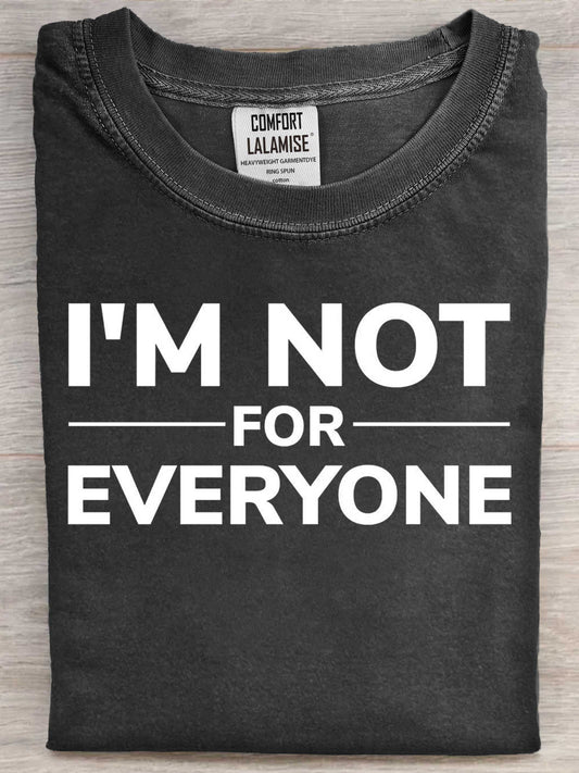 I Am Not For Everyone Art Print Casual Short Sleeve T-shirt