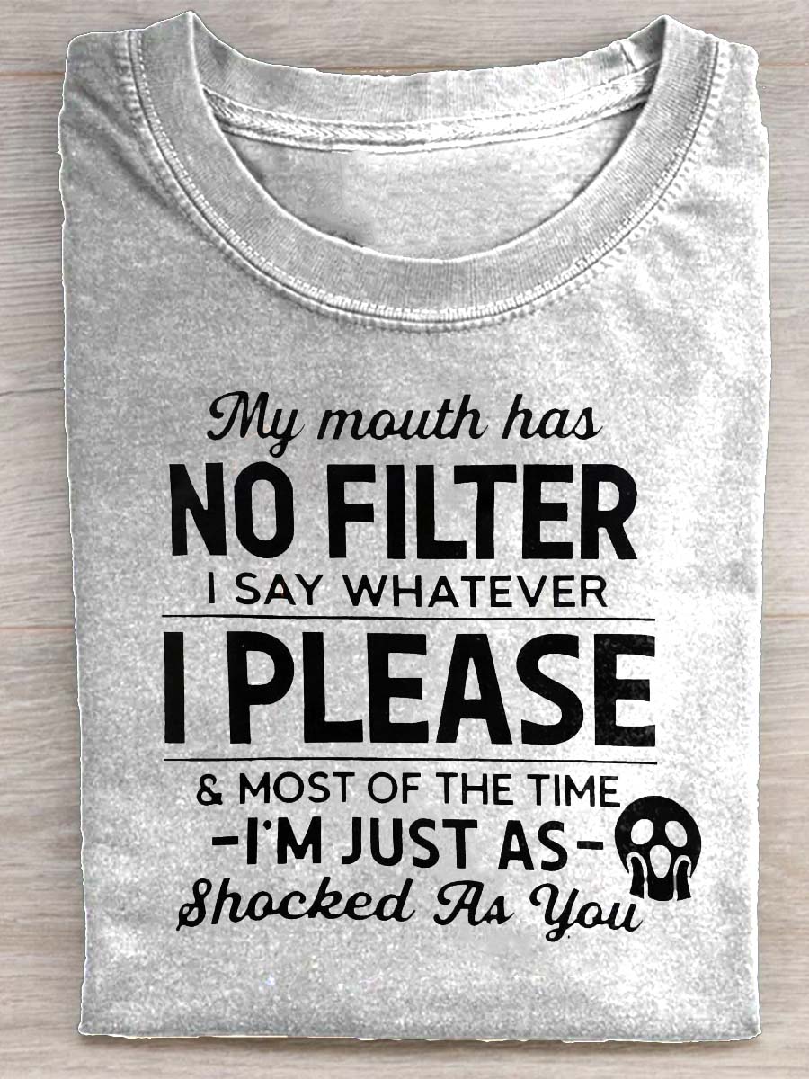 My Mouth Has No Filter I Say Whatever Funny Art Print T-shirt
