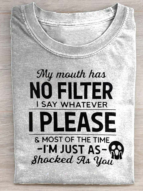 My Mouth Has No Filter I Say Whatever Funny Art Print T-shirt