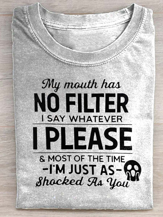 My Mouth Has No Filter I Say Whatever Funny Art Print T-shirt