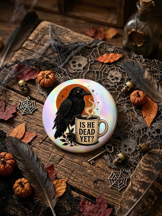 Unisex Retro Halloween Black Crow Coffee Is He Dead Yet Pin-Back Button