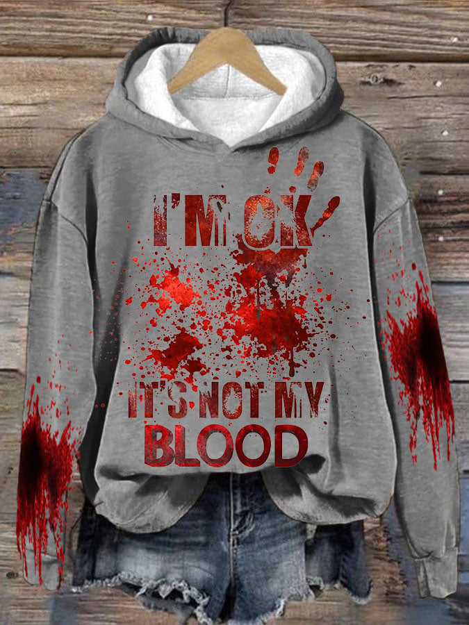 Women's I'M Ok It'S Not My Blood  Printed Long Sleeve Sweatshirt