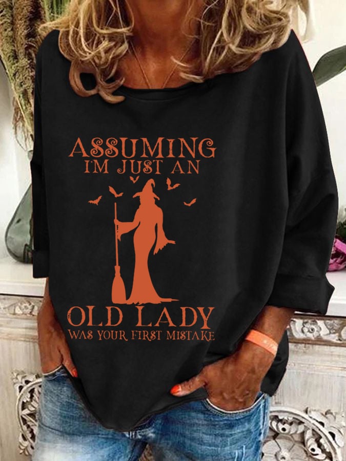 Women's Halloween Assuming I'M Just An Old Lady Was Your First Mistake Printed Crew Neck Sweatshirt