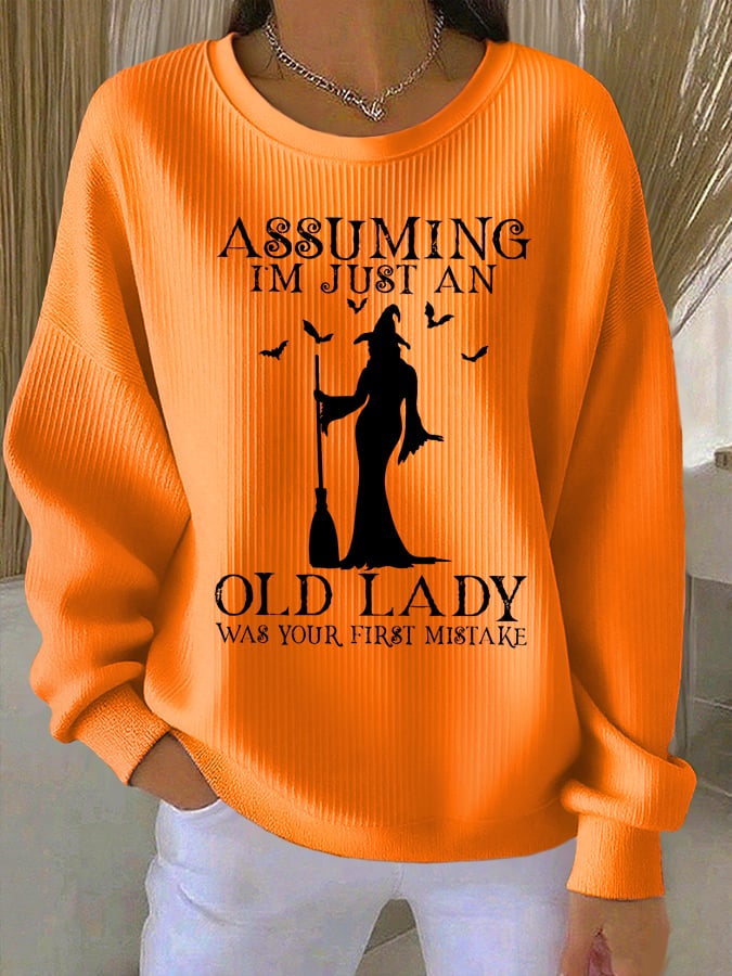 🔥Buy 2 Get 10% Off🔥Women's Assuming Im Just An Old Lady Was Your First Mistake Sweatshirt
