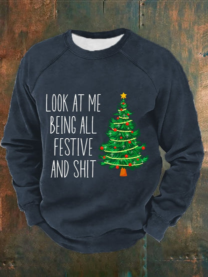 Men's Look At Me Being All Festive And Sh*t Print Casual Sweatshirt