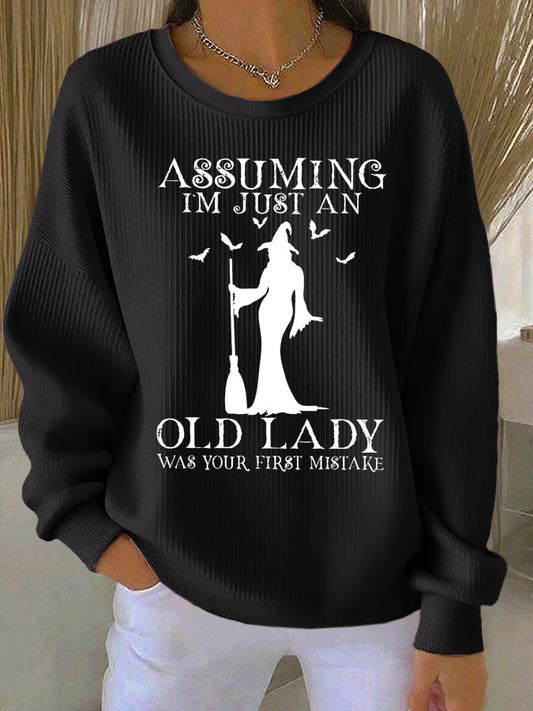 🔥Buy 2 Get 10% Off🔥Women's Assuming Im Just An Old Lady Was Your First Mistake Sweatshirt