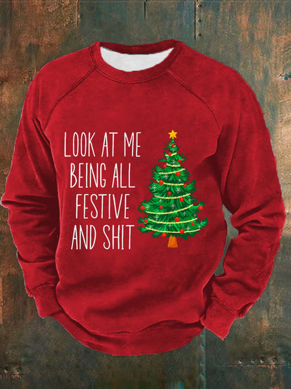 Men's Look At Me Being All Festive And Sh*t Print Casual Sweatshirt