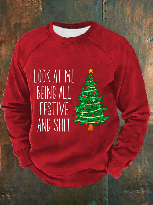 Men's Look At Me Being All Festive And Sh*t Print Casual Sweatshirt