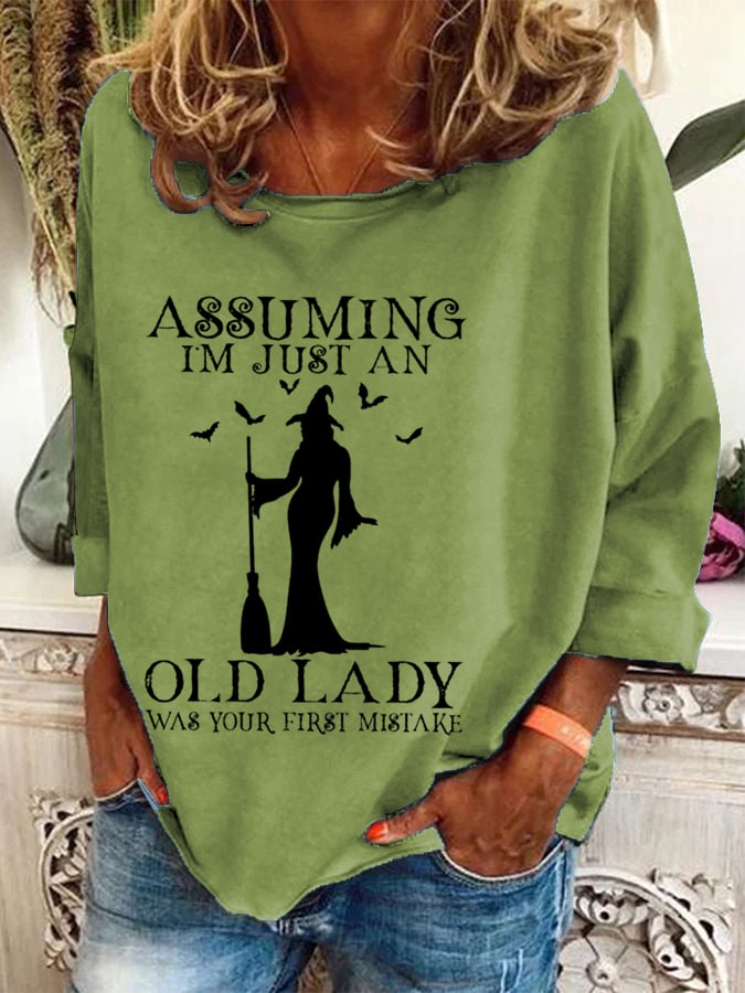 Women's Halloween Assuming I'M Just An Old Lady Was Your First Mistake Printed Crew Neck Sweatshirt