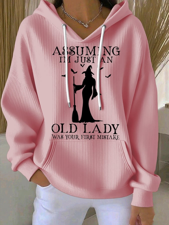 🔥Buy 2 Get 10% Off🔥Women's Assuming Im Just An Old Lady Was Your First Mistake Print Casual Hoodie