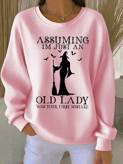 🔥Buy 2 Get 10% Off🔥Women's Assuming Im Just An Old Lady Was Your First Mistake Sweatshirt