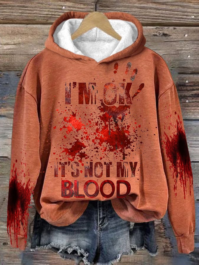Women's I'M Ok It'S Not My Blood  Printed Long Sleeve Sweatshirt