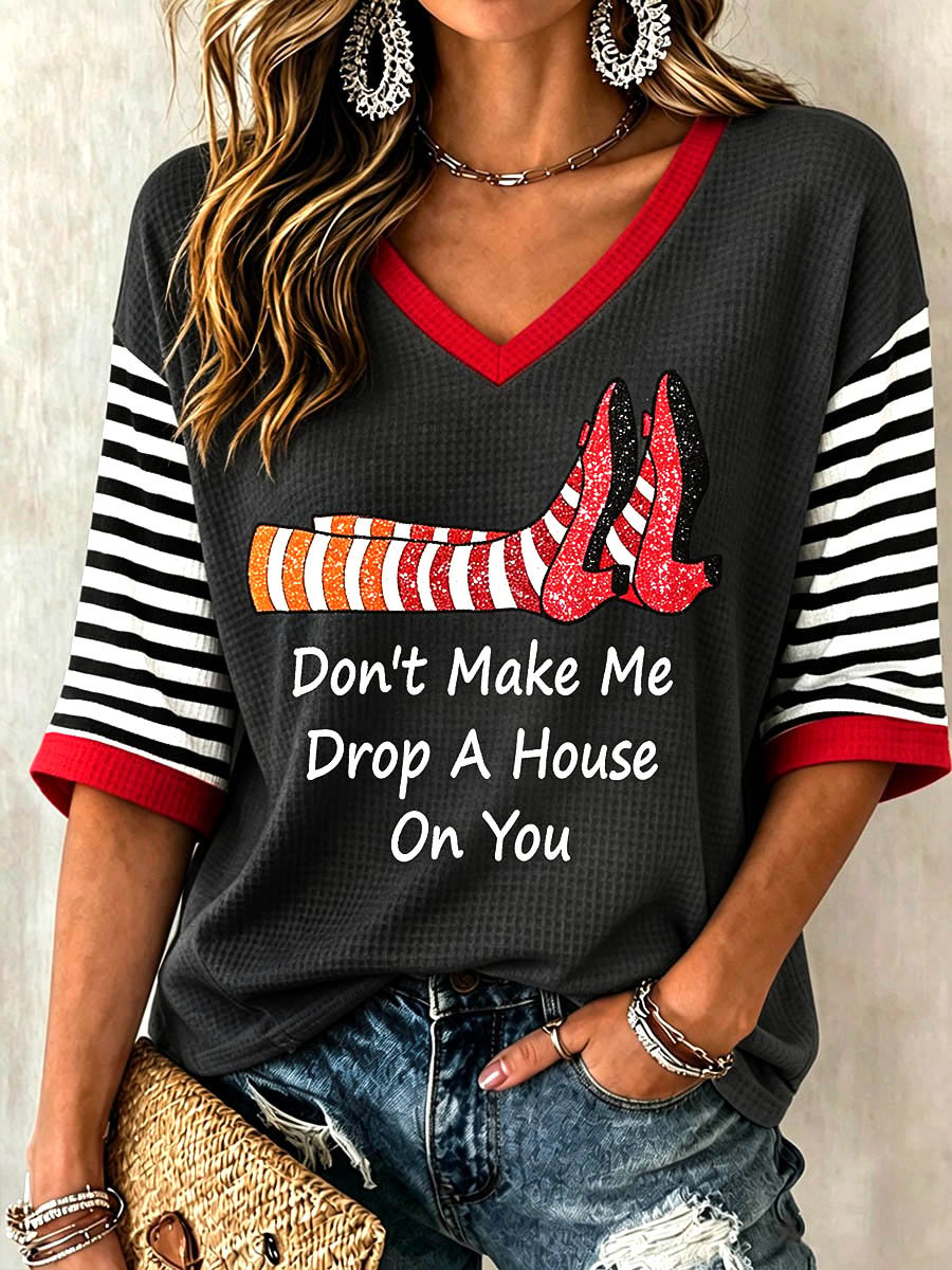 'Don't Make Me Drop the House on You' Halloween Elbow-Sleeve Top
