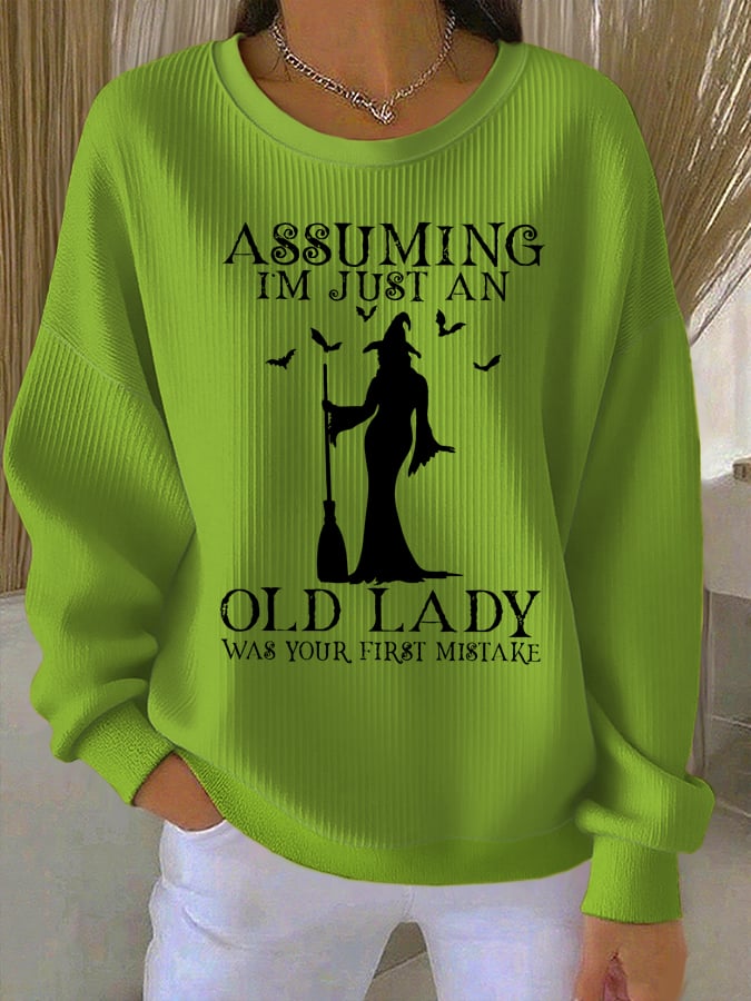 🔥Buy 2 Get 10% Off🔥Women's Assuming Im Just An Old Lady Was Your First Mistake Sweatshirt