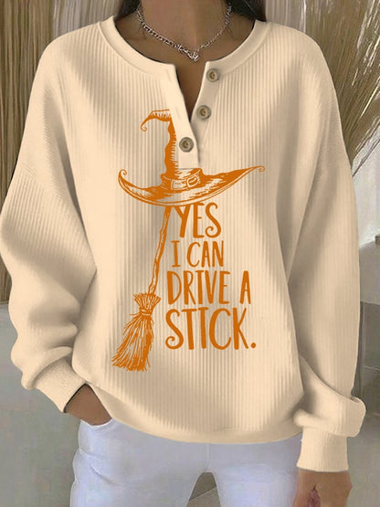Women's Yes I Can Drive A Stick Print Long Sleeve Sweatshirt