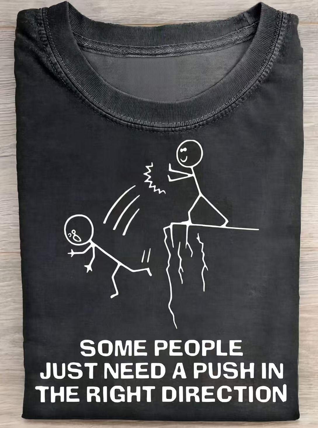 Some People Just Need A Push Funny Quote Art Print Casual Cotton Short Sleeve T-shirt