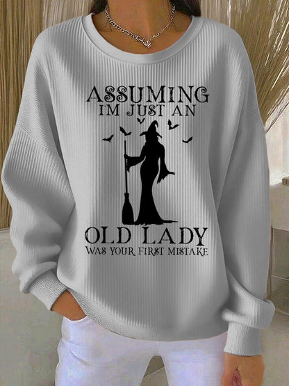 🔥Buy 2 Get 10% Off🔥Women's Assuming Im Just An Old Lady Was Your First Mistake Sweatshirt