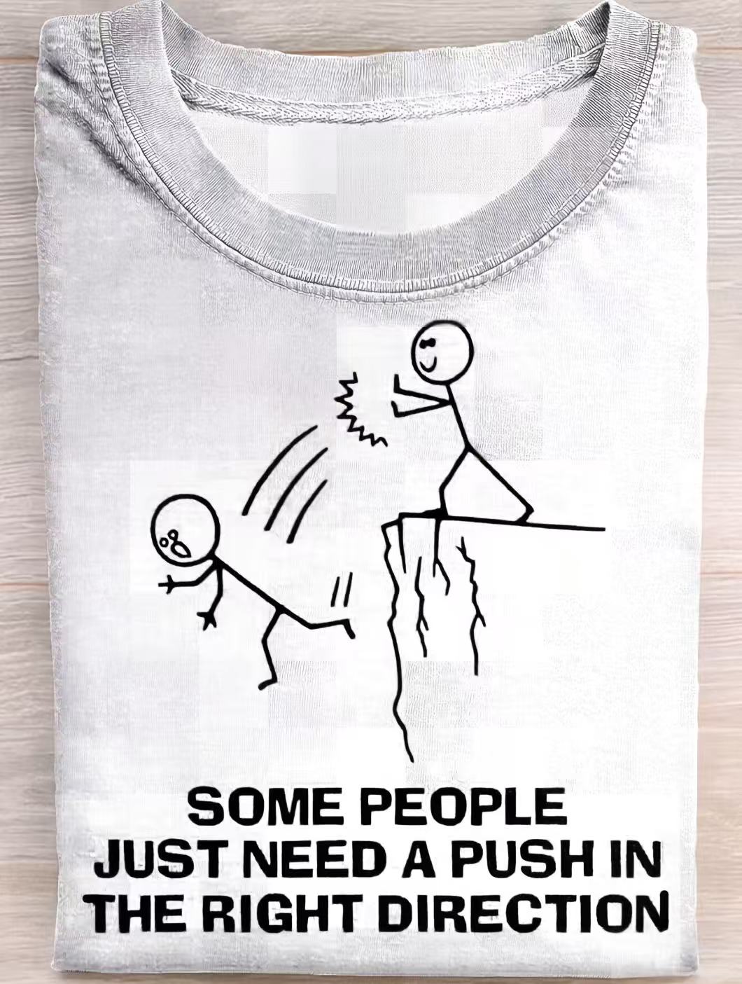 Some People Just Need A Push Funny Quote Art Print Casual Cotton Short Sleeve T-shirt