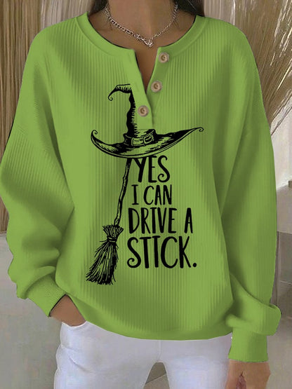 Women's Yes I Can Drive A Stick Print Long Sleeve Sweatshirt