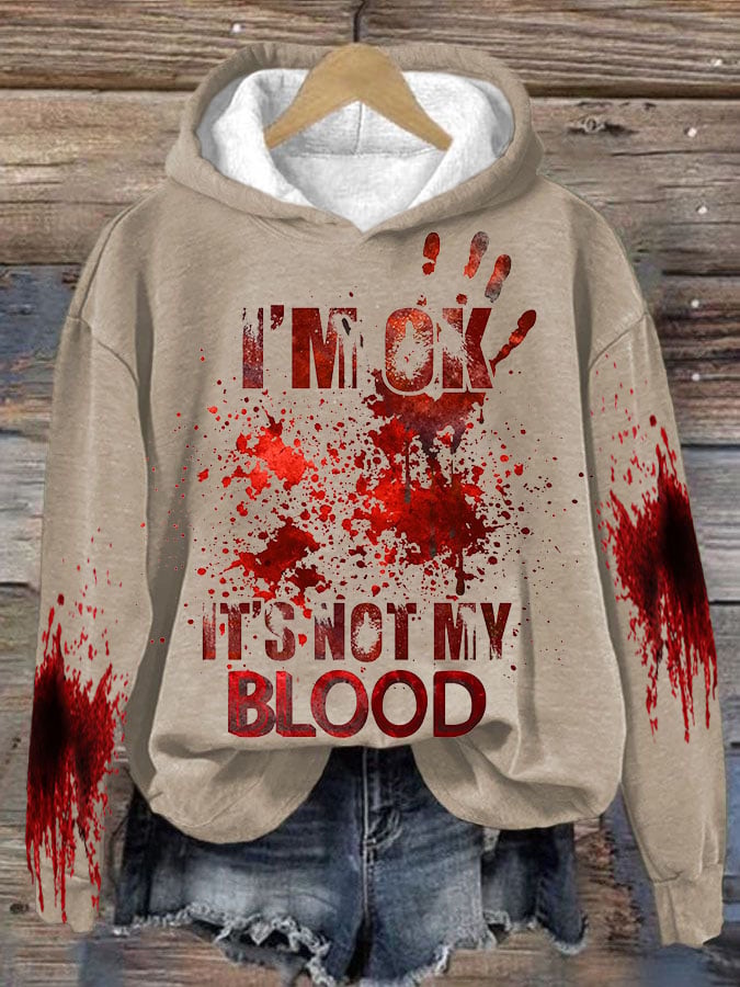 Women's I'M Ok It'S Not My Blood  Printed Long Sleeve Sweatshirt