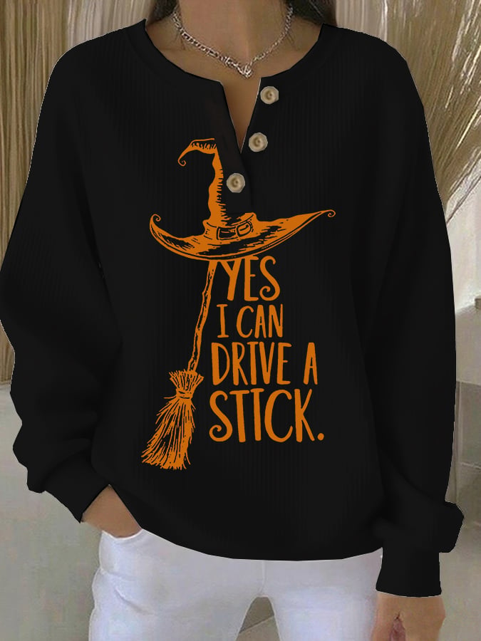 Women's Yes I Can Drive A Stick Print Long Sleeve Sweatshirt