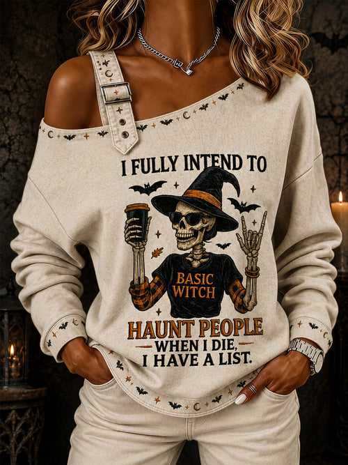 Women's Funny Halloween Skull Witch I Fully Intend To Haunt People When I Die I Have A List Print Casual Off-Shoulder Sweatshirt